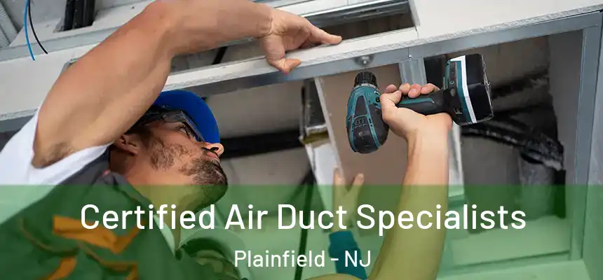  Certified Air Duct Specialists Plainfield - NJ