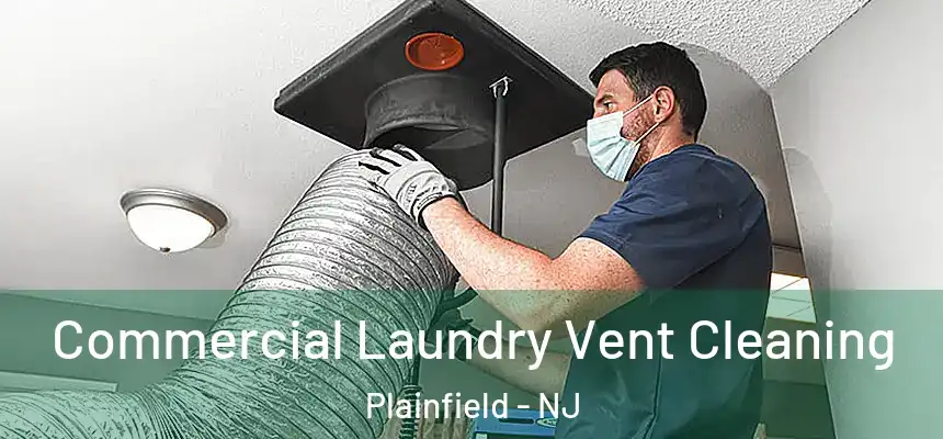 Commercial Laundry Vent Cleaning Plainfield - NJ
