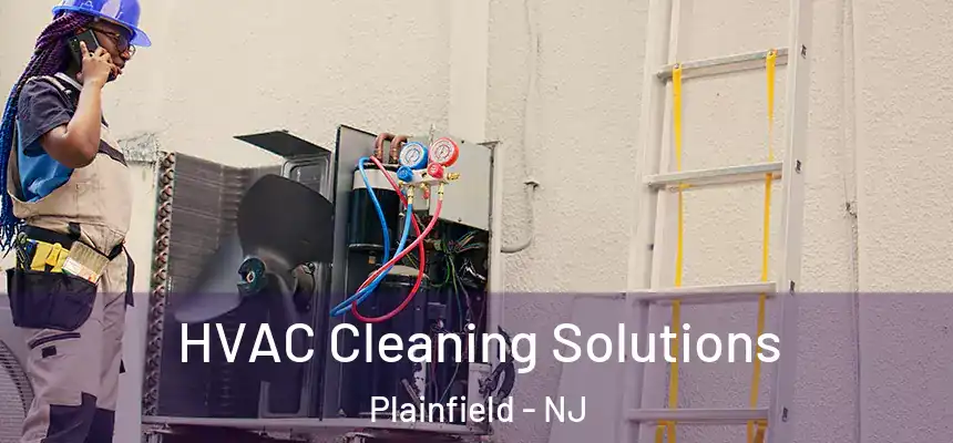  HVAC Cleaning Solutions Plainfield - NJ